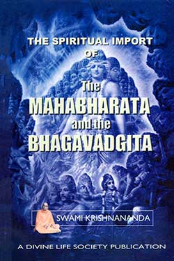 The Spiritual Import of the Mahabharata and the Bhagavadgita